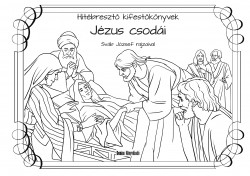Hitébresztő kifestőkönyvek - Jézus csodái